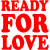 Ready for love