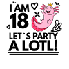 18th birthday Axolotl I'm 18