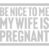 my wife is pregnant