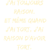 J'AI TOUJOURS RAISON