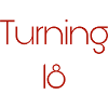 Turning 18