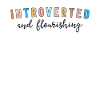 Introverted And Flourishing Funny Introvert