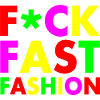Fuck fast fashion