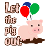 Let the pig out