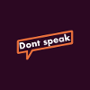 Dont speak