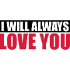 I will always love