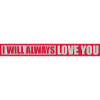 I will always love