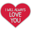 I will always love