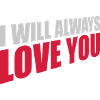 I will always love