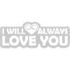 I will always love