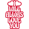 I will always love