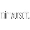 mir wurscht