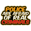 Police Are Afraid Of Real Criminals Funny Meme