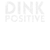 Dink Positiv Für Pickleball-spieler Oder