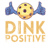 Dink Positiv Für Pickleball-spieler Oder