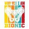 Why Yes! I am Bionic
