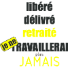 libéré délivré retraité