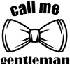 call me gentlemen