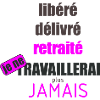 libéré délivré retraité