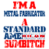 im a metal fabricator