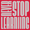 never stop learning quote