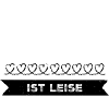 liebe ist leise