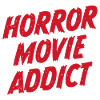 Horror Movie Addict