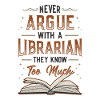 Never argue with a librarian.