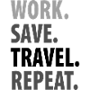 work save travel repeat
