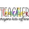 Teacher crayons kids caffeine