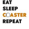 Roller Coaster Eat Sleep Coaster