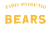 Easily Distracted By Bears