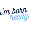 Born ready