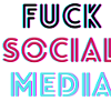 Fuck Social Media