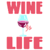 Wine Is Life