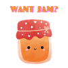 WANT JAM ?