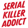 Serial Killer Addict