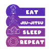 Eat Jiu Jitsu Sleep Repeat