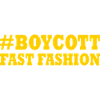 Boycott fast fashion