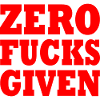 Zero fucks given