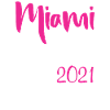 Miami Girls Trip 2021