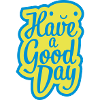 have a good day