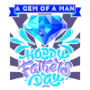 Father's Day Dad-is-a-Jewel, Gemmology-Dad Saying