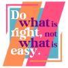 Do what is right