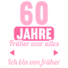 Früher war alles besser 60 Jahre 60 Geburtstag