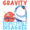 Roller Coaster Gravity And Me