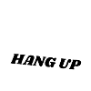 Hang Up