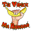 tu veux ma banane