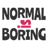 Normal is Boring