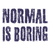 Normal is Boring